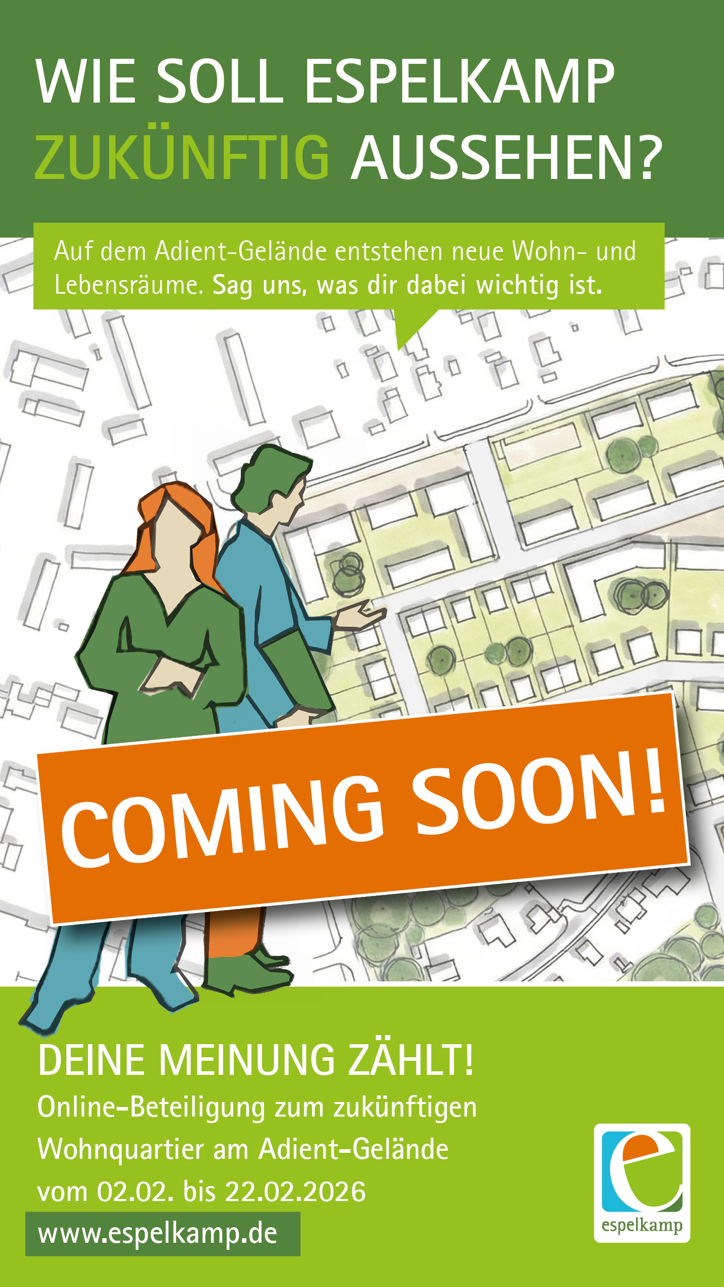 Wie soll Espelkamp zukünftig aussehen?
Auf dem Adient-Gelände entstehen neue Wohn- und Lebensräume. Sag uns, was dir dabei wichtig ist.
Online-Beteiligung am zukünftigen Wohnquartier am Adient-Gelände vom 02.02. bis 22.02.2026